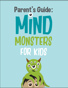 Parent Guide: Mind Monsters for Kids - FREE (PDF)