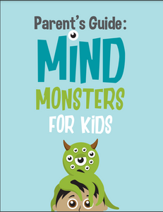 monsters of the mind book Parent Guide: Mind Monsters for Kids
