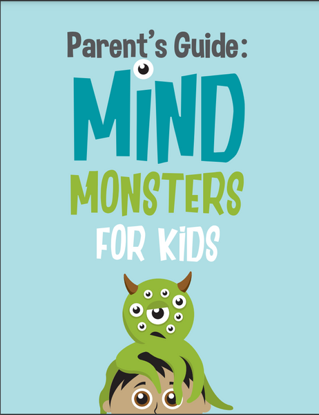mind monsters Parent Guide: Mind Monsters for Kids